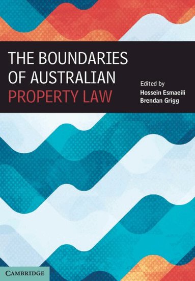 Hossein Esmaeili, Brendan Grigg, Hossein Esmaeili, Brendan Grigg - The Boundaries of Australian Property Law, Häftad