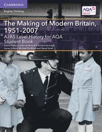 bokomslag A/AS Level History for AQA The Making of Modern Britain, 1951-2007 Student Book