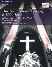 bokomslag A/AS Level History for AQA The Reformation in Europe, c1500-1564 Student Book