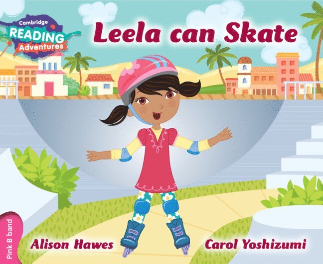 Cambridge Reading Adventures Leela Can Skate Pink B Band 1