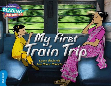 Lynne Rickards - Cambridge Reading Adventures My First Train Trip Blue Band, Häftad