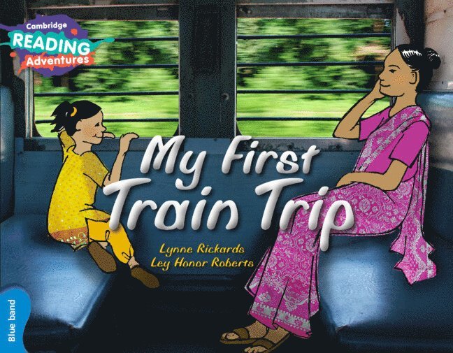 Lynne Rickards - Cambridge Reading Adventures My First Train Trip Blue Band, Häftad