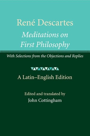 John Cottingham - René Descartes: Meditations on First Philosophy, Häftad