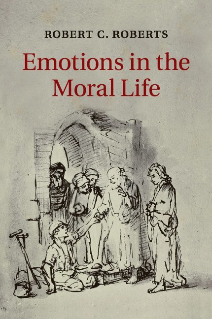 Emotions in the Moral Life 1