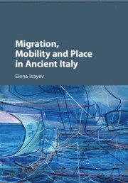 bokomslag Migration, Mobility and Place in Ancient Italy