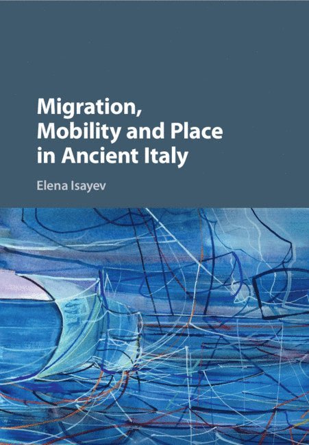 Migration, Mobility and Place in Ancient Italy 1