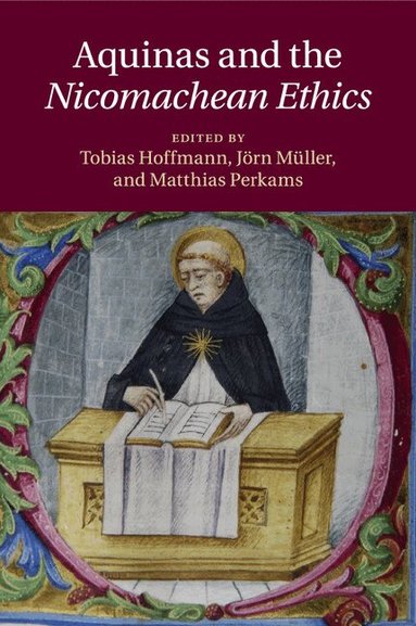 Tobias Hoffmann, Jörn Müller, Matthias Perkams - Aquinas and the Nicomachean Ethics, Häftad