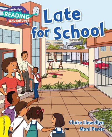 Claire Llewellyn - Cambridge Reading Adventures Late for School Yellow Band, Häftad