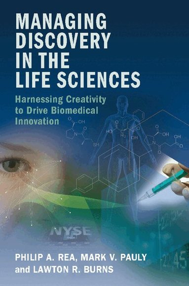 Philip A. Rea, Mark V. Pauly, Lawton R. Burns - Managing Discovery in the Life Sciences, Häftad