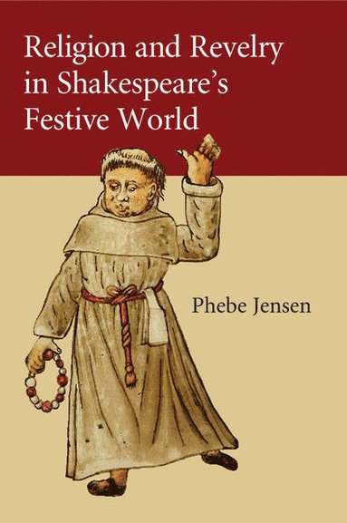bokomslag Religion and Revelry in Shakespeare's Festive World