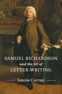 bokomslag Samuel Richardson and the Art of Letter-Writing