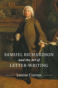 bokomslag Samuel Richardson and the Art of Letter-Writing