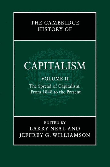 bokomslag The Cambridge History of Capitalism: Volume 2, The Spread of Capitalism: From 1848 to the Present