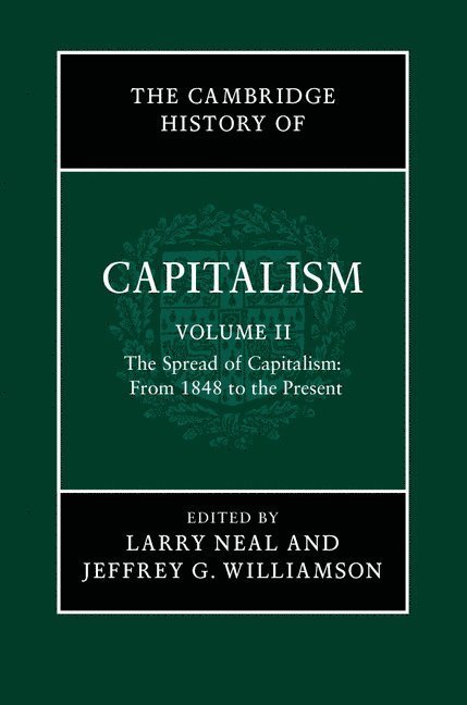 The Cambridge History of Capitalism: Volume 2, The Spread of Capitalism: From 1848 to the Present 1