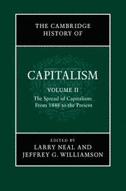 The Cambridge History of Capitalism: Volume 2, The Spread of Capitalism: From 1848 to the Present 1