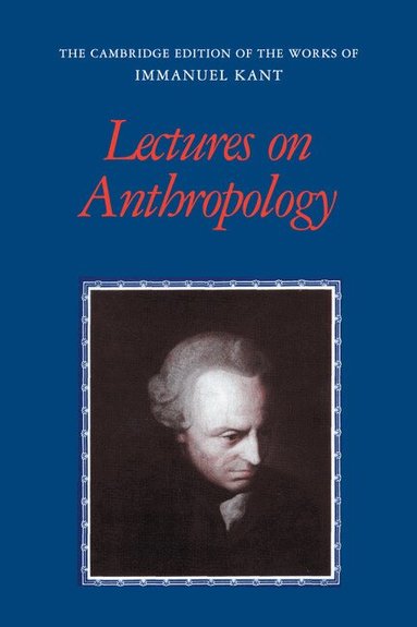 Immanuel Kant, Robert B. Louden - Lectures on Anthropology, Häftad
