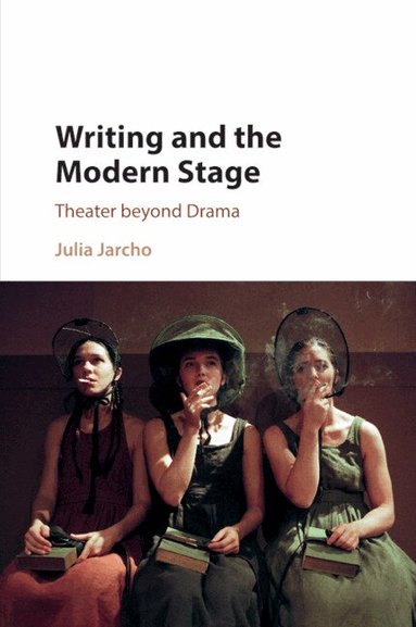 Julia Jarcho - Writing and the Modern Stage, Häftad