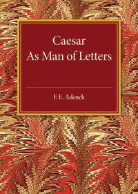 bokomslag Caesar As Man of Letters