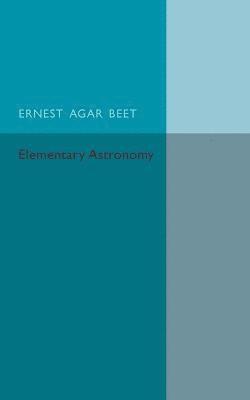 A Text Book of Elementary Astronomy 1