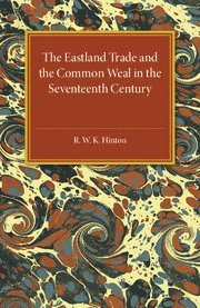 Eastland Trade and the Common Weal in the Seventeenth Century 1