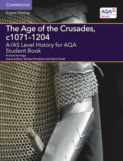 Richard Kerridge, Michael Fordham, David Smith - A/AS Level History for AQA The Age of the Crusades, c1071-1204 Student Book, Häftad