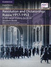 bokomslag A/AS Level History for AQA Revolution and Dictatorship: Russia, 1917-1953 Student Book