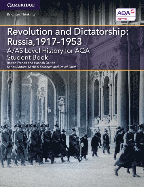 A/AS Level History for AQA Revolution and Dictatorship: Russia, 1917-1953 Student Book 1