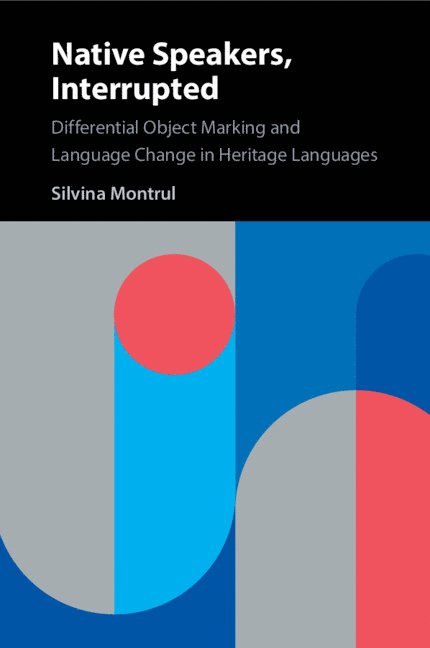 Silvina Montrul, Urbana-Champaign) Montrul, Silvina (University of Illinois - Native Speakers, Interrupted, Häftad