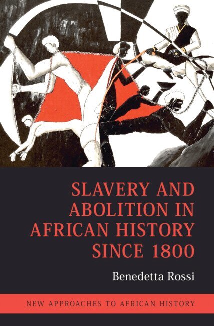 Benedetta Rossi - Slavery and Abolition in African History since 1800, Häftad
