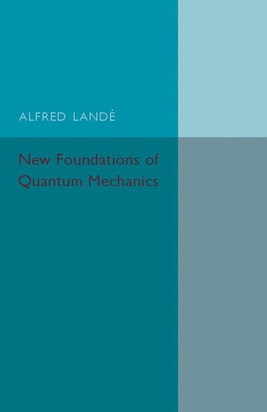 bokomslag New Foundations of Quantum Mechanics