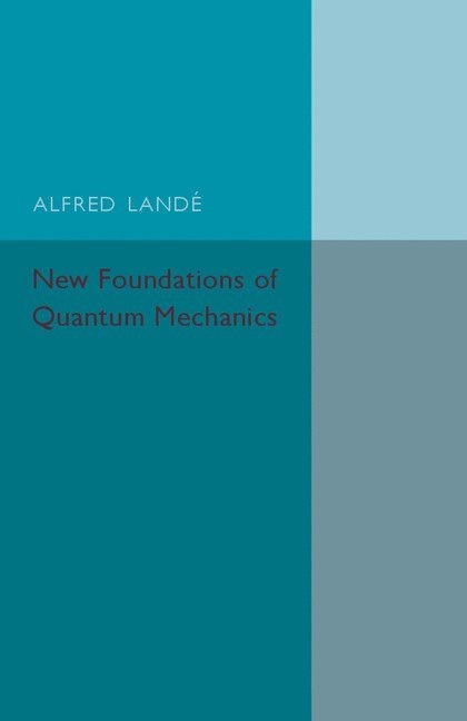 New Foundations of Quantum Mechanics 1