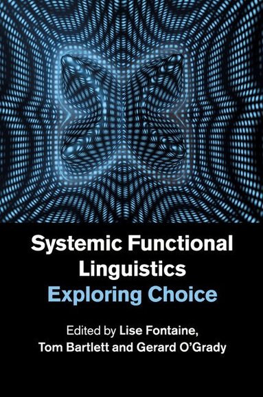 Lise Fontaine, Tom Bartlett, Gerard O'Grady - Systemic Functional Linguistics, Häftad