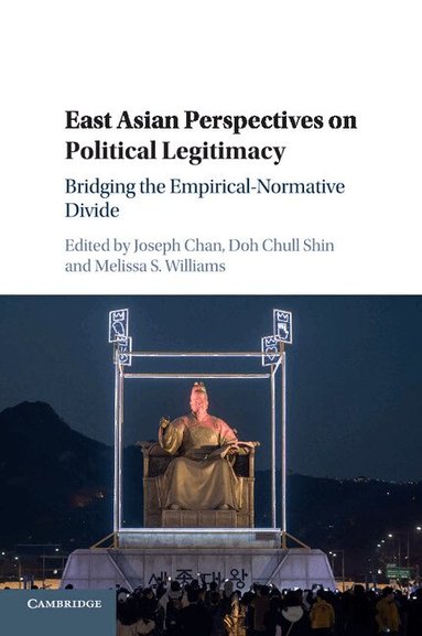 Joseph Chan, Doh Chull Shin, Melissa S. Williams - East Asian Perspectives on Political Legitimacy, Häftad