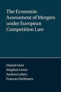 bokomslag The Economic Assessment of Mergers under European Competition Law
