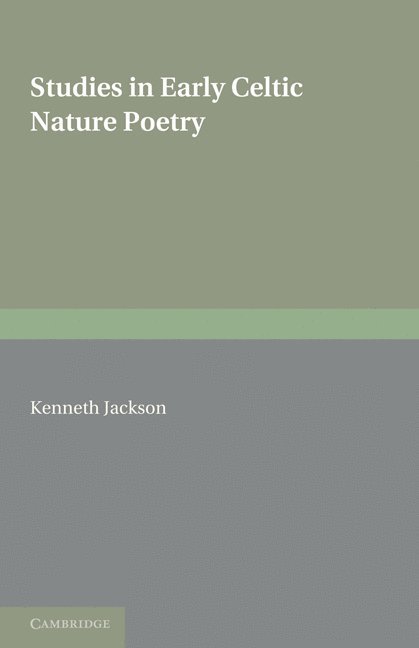 Kenneth Jackson - Studies in Early Celtic Nature Poetry, Häftad