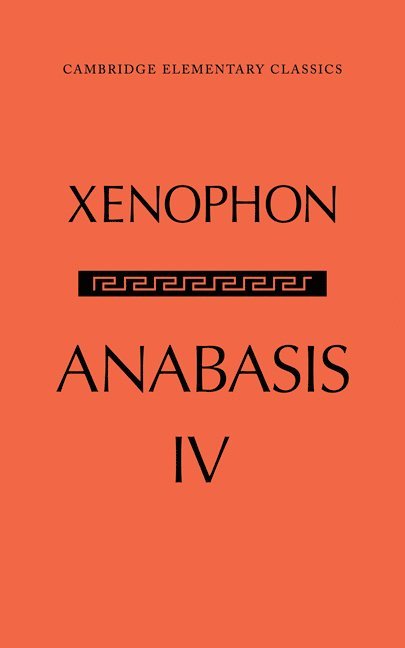 The Anabasis of Xenophon: Volume 4, Book IV 1