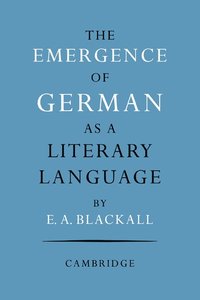 bokomslag The Emergence of German as a Literary Language 1700-1775