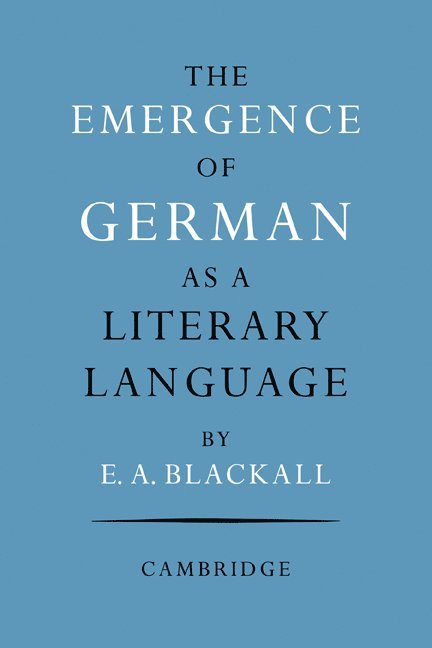 The Emergence of German as a Literary Language 1700-1775 1