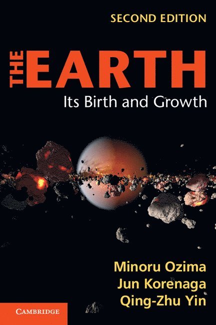 Minoru Ozima, Jun Korenaga, Qing-Zhu Yin, Minoru (University of Tokyo) Ozima, Connecticut) Korenaga, Jun (Yale University, Davis) Yin, Qing-Zhu (University of California - Earth, Häftad
