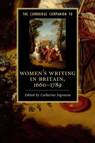 Catherine Ingrassia - The Cambridge Companion to Women's Writing in Britain, 1660-1789, Häftad