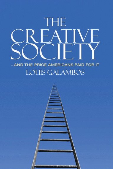 bokomslag The Creative Society - and the Price Americans Paid for It