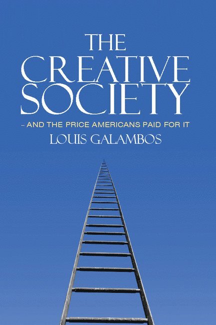 The Creative Society - and the Price Americans Paid for It 1