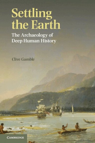 Clive Gamble - Settling the Earth, Häftad