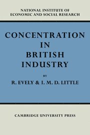 Richard Evely, I. M. D. Little - Concentration in British Industry, Häftad