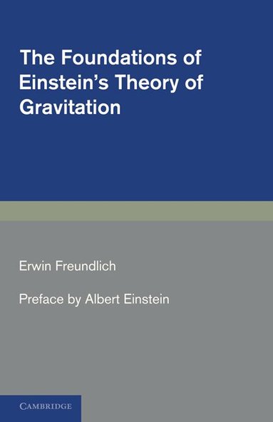 Erwin Freundlich - The Foundations of Einstein's Theory of Gravitation, Häftad