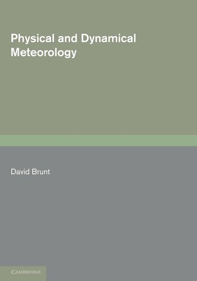 David Brunt - Physical and Dynamical Meteorology, Häftad