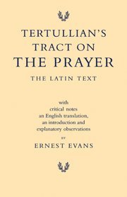 Ernest Evans - Tertullian's Tract on the Prayer, Häftad