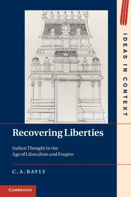 C. A. (University of Cambridge) Bayly, C. A. Bayly - Recovering Liberties, Häftad