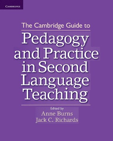 bokomslag The Cambridge Guide to Pedagogy and Practice in Second Language Teaching