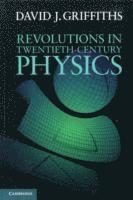 bokomslag Revolutions in Twentieth-Century Physics